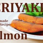 ★Home Made Salmon Teriyaki★鮭の照り焼きレシピ