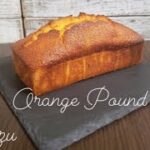 オレンジパウンドケーキの作り方/Orange Pound Cake